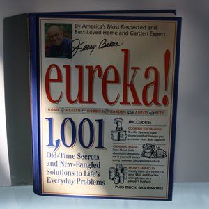eureka!: 1,001 Old-Time Secrets and New-Fangled Solutions to Life's Everyday....